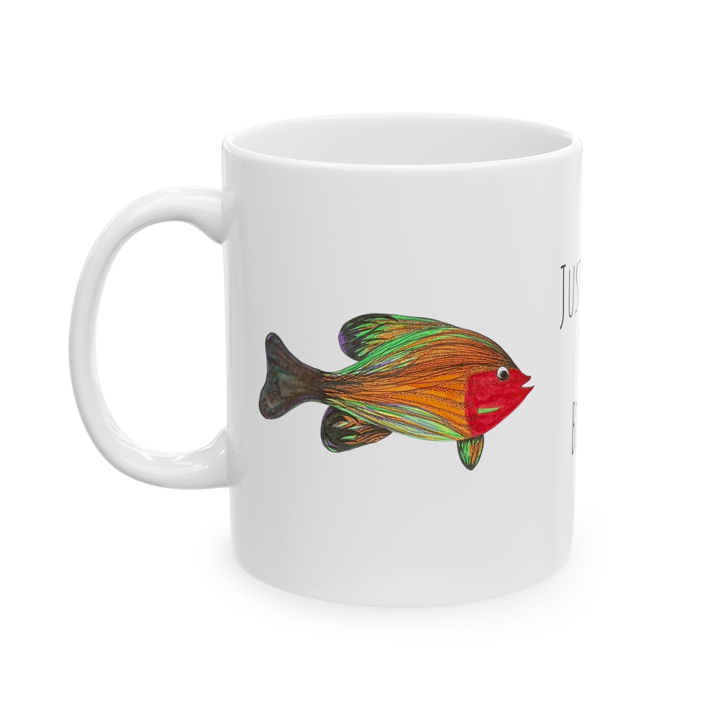 Just Fishy Funny Ceramic Mug -  Perfect Gift for Fishing Enthusiasts